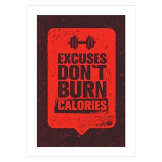 Affisch - Excuses dont burn calories